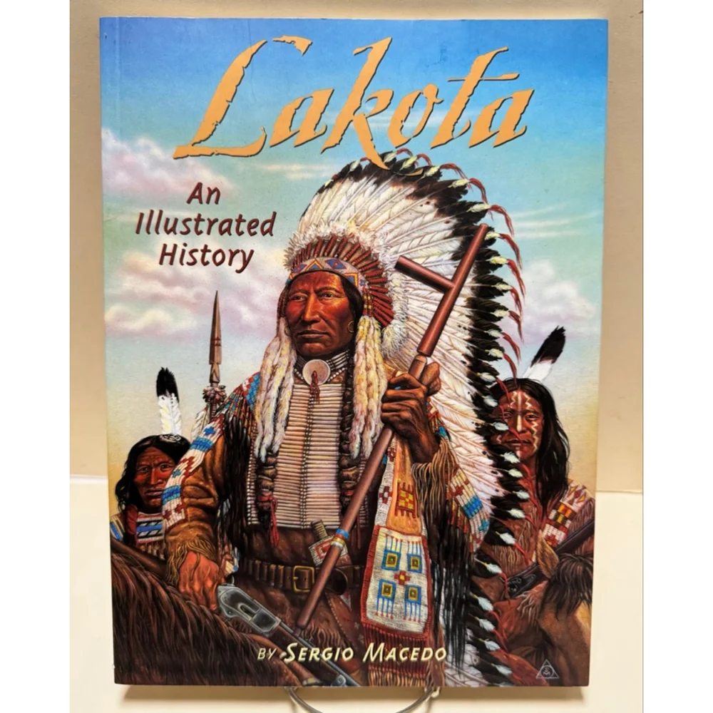 LAKOTA: AN ILLUSTRATED HISTORY By Sergio Macedo (1996, Paperback)